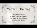 march 14 pm be on your guard u0026 be watchful in prayer charles spurgeon devotional