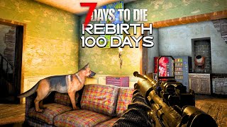 I Play 100 Days Of 7 Days to Die REBIRTH Mod [5/10]