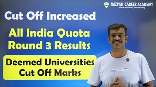 Huge Increase in Cut Off Marks - AIQ Round 3 Deemed Universities Closing Marks - Latest Update