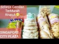 BELANJA CEMILAN MURAH CITY PLAZA SINGAPORE//Belanja Termurah Borong Cemilan Kerupuk😄SitiVlog