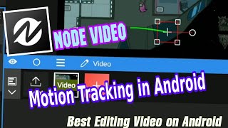 Motion Tracking on Android Using Node Video App