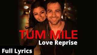 Tum Mile Full Lyrical Video - Title Track|Emraan Hashmi,Soha Ali|Pritam|Neeraj Shridhar| Kumaar