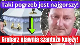 Taki pogrzeb jest najgorszy! Grabarz ujawnia manipulacje i szantaże księży!