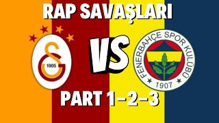 Galatasaray VS Fenerbahçe - Rap Savaşları Serisi 1- 2 - 3