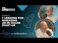 7 Lessons For Managing an In-House Start-Up | SME Growth Podcast EP 70