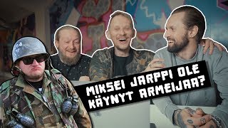 MIKSEI JARPPI OLE KÄYNYT ARMEIJAA?