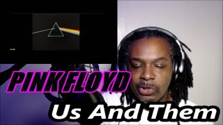 Pink Floyd  - Us And Them | MY REACTION |