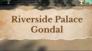 Riverside Palace | Gondal , Rajkot | Gujrat | Tourism Guide | Gujrat Tourism