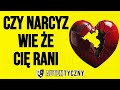 czy narcyz wie Że ciĘ rani narcystyczne zaburzenie osobowoŚci narcyz psychopata