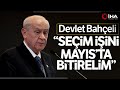 Devlet Bahçeli'den Erken Seçim Açıklaması