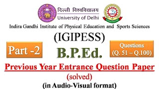 IGIPESS (DU) | B.P.Ed. Previous Year Written Entrance Paper (Solved) |Part-2| With Brief Explanation