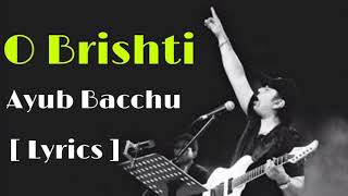 O Brishti -Ayub Bacchu Lyrics (ও বৃষ্টি -আইয়ুব বাচ্চু)