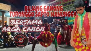 BUJANG GANONG TURONGGO SAPTO MANUNGGAL LIVE BAYEM KASEMBON-MALANG