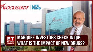 Wockhardt Group Raises 480 Cr. | Fund Utilizations Plans, New Drug Launch | Dr. Habil Khorakiwala