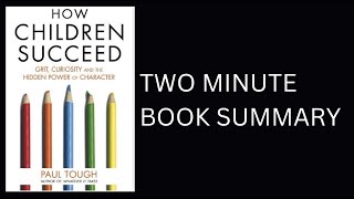 How Children Succeed by Paul Tough Book Summary