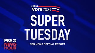 WATCH: Super Tuesday 2024 - PBS NewsHour special coverage
