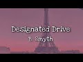 I’ll be your designated driver girl, B. Smyth - Twerkaholic (tiktok lyrics)