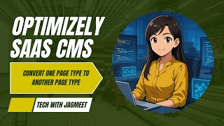 12. Converting Web Page from One Page Type to Another Page Type in Optimizely SaaS CMS