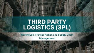 Third Party Logistics 3PL, Warehouse, Transportation and Supply Chain Management🚚📦