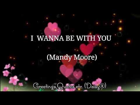 I Wanna Be With You - Mandy Moore - YouTube