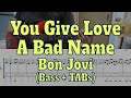 Bon Jovi - You Give Love A Bad Name(Bass cover + Tabs)