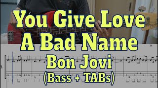 Bon Jovi - You Give Love A Bad Name(Bass cover + Tabs)