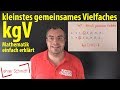 Kleinstes gemeinsames Vielfaches | kgV | Lehrerschmidt - einfach erklärt!