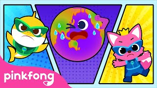 Baby Shark, Sauvons Notre Terre ! | Réchauffement Climatique | Pinkfong! Chansons pour Enfants