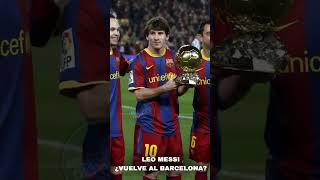 ¿Leo Messi VUELVE al Barcelona? 😱