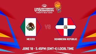Mexico v Dominican Republic | Full Basketball Game | FIBA U15 Centrobasket Championship 2022