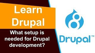 What setup is needed for Drupal development?
