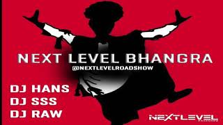 Next Level Bhangra Mashup - DJ HANS x DJ SSS x DJ RAW