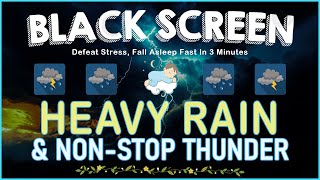 Rain Sounds for Sleeping～Defeat Stress, Fall Asleep Fast in 3 Minutes RAIN with NON Stop Thunder