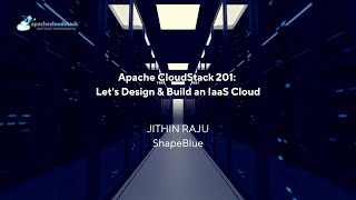 Apache CloudStack 201: Let's Design & Build an IaaS Cloud | CSIUG 2025