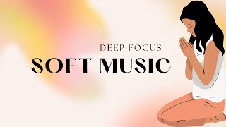 | Soft Music |  "Concentration Catalyst: Background Music for Laser-Focused Work Sessions"