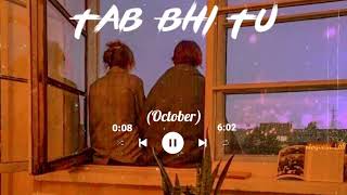Tab Bhi Tu - October (Slowed & Reverb)