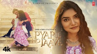 Pyar Je Ho Jaave (Full Video) | Shradha Patray, Prince 810 | Latest Punjabi Songs 2023