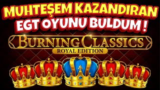 YENİ SLOT OYUNU ❤️‍🔥 Burning Classics Royal Edition ❤️‍🔥 MUHTEŞEM KAZANDIRAN EGT OYUNU BULDUM !