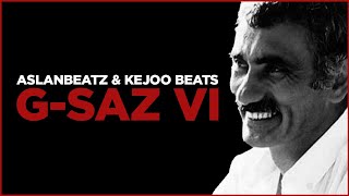 G-SAZ 6 - YILMAZ GÜNEY - FELAKETIM - AslanBeatz \u0026 Kejoo Beats