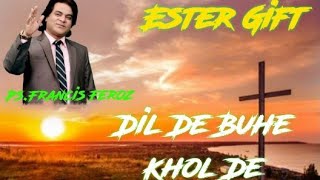 Dil De Buhe khol De By Ps.Francis Feroz(Ester Gift)