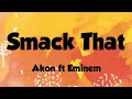 Akon - Smack That (Lyrics) ft Eminem,  Smack That - Akon ft Eminem Lyrics Video  2021