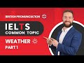 IELTS Speaking Band 9 | Topic: Weather | British Pronunciation