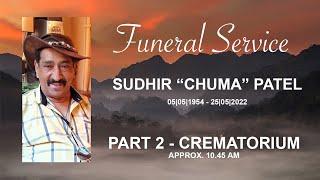 Funeral Service - Sudhir “Chuma” Patel - Crematorium