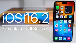 iOS 16.2 Complete - Is It Ready?