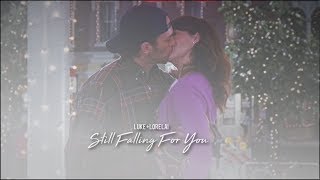 Luke & Lorelai || still falling for you.