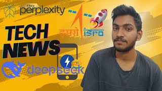 TECH NEWS ISRO 100th Launch Recharge Plans Price Hike Perplexity Subscription Free Deep Seek Hype