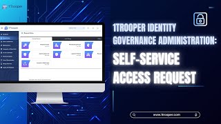 Transform Your Access Management with 1Trooper’s Self-Service Access Request