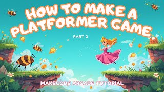 Make a Platformer Game in MakeCode Arcade (Part 2/4)