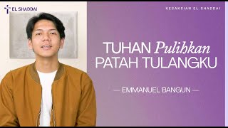 Tuhan Pulihkan Patah Tulangku | Emmanuel Bangun | Kesaksian GKRHI El Shaddai