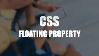 CSS Tutorial | Floats and Clears Property Explained